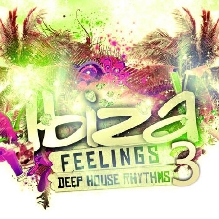 Ibiza Feelings Vol. 3 (Deep House Rhythms)