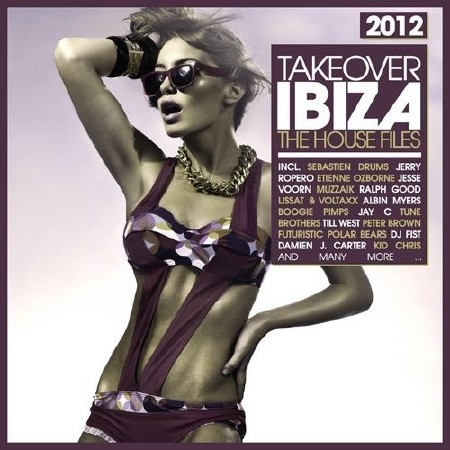 Takeover Ibiza 2012 (The House Files)