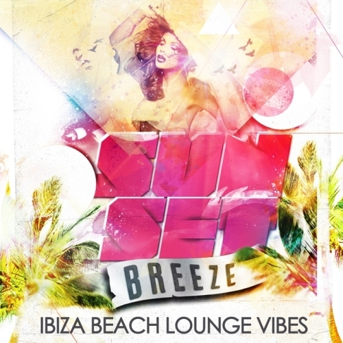 Sunset Breeze (Ibiza Beach Lounge Vibes)