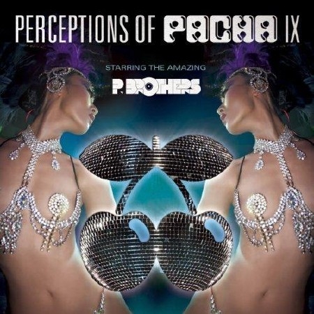 Perceptions Of Pacha IX (Starring The Amazing P Brothers)