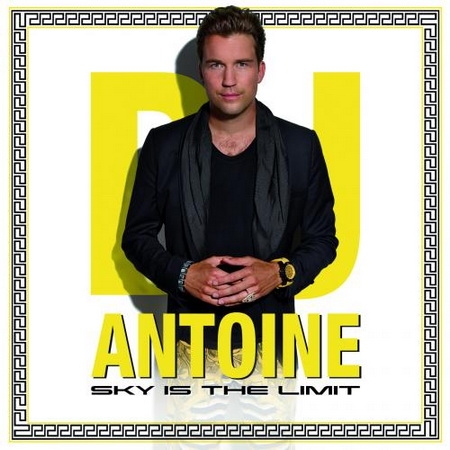 DJ Antoine - Sky Is The Limit (2013)