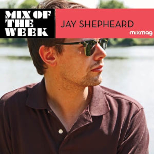 Jay Shepheard  Mixmag Mix Of The Week