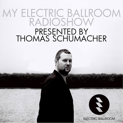 Thomas Schumacher  My Electric Ballroom RadioShow Season 01 Episode 02