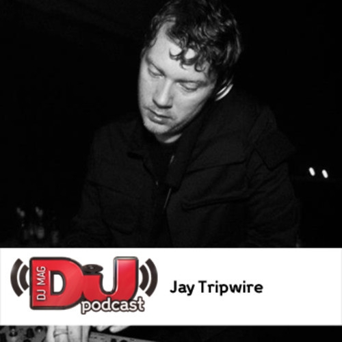Jay Tripwire  DJMAG DJ Weekly Podcast