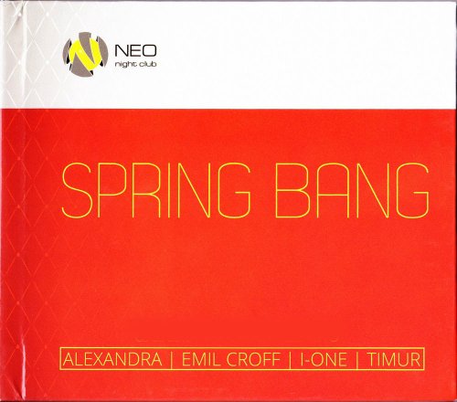 NEO: SPRING BANG 2013 4CD (Alexandra/Emil Croff/I-One/Timur)