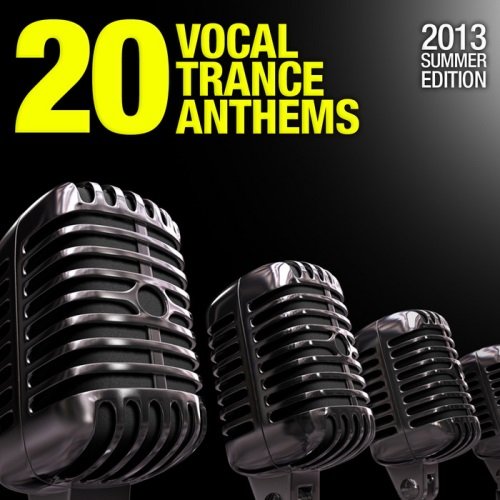 20 Vocal Trance Anthems: 2013 Summer Edition