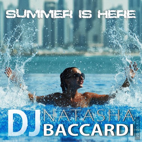 dj Natasha Baccardi - Summer Is Here