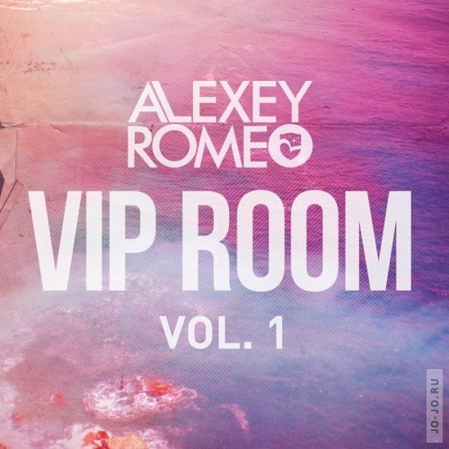 Alexey Romeo - VIP Room Vol.01