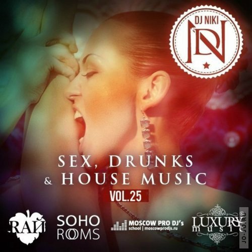 dj Niki - Sex, Drunk And House Music Vol.25