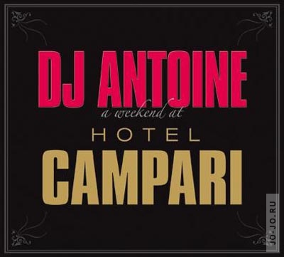 Dj Antoine - A weekend at hotel Campari