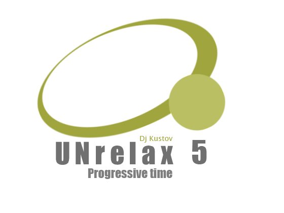 UNrelax 5 @ Progressive time (mixed by Dj Kustov)